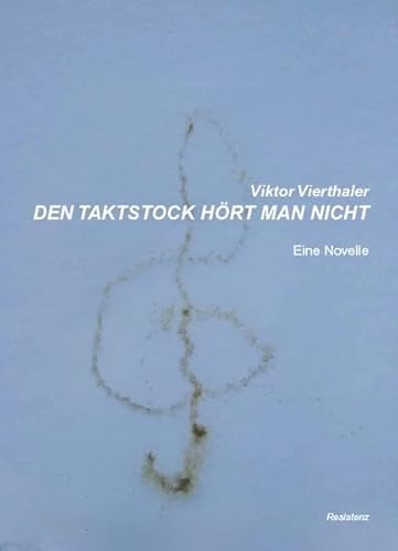 9783852851969: Den Taktstock hrt man nicht: Eine Novelle