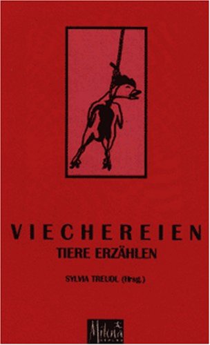 Stock image for Viechereien - Tiere erzhlen. Anthologie. Allgemeine literarische Reihe. for sale by Antiquariat Ottakring 1160 Wien