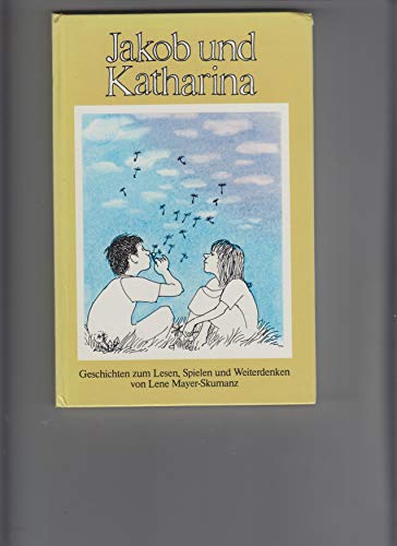 9783853030936: Jakob und Katharina. Geschichten zum Lesen, Spielen und Weiterdenken