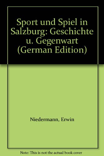 9783853040379: Sport und Spiel in Salzburg: Geschichte u. Gegenwart