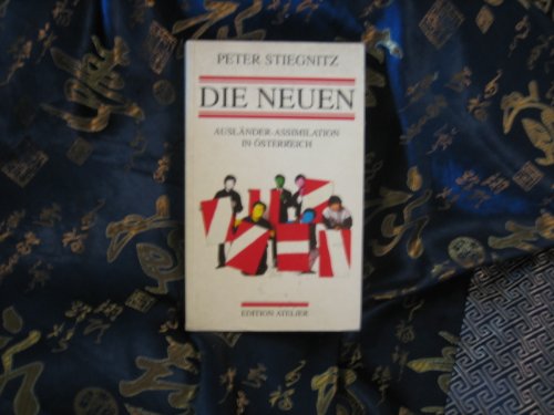 9783853080023: Die Neuen: Auslnder-Assimilation in sterreich