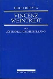 Beispielbild fr Vincenz Weintridt (1778 - 1849), der "sterreichische Bolzano". Leben und Werk eines Reprsentanten des Vormrz in sterreich und Mhren. zum Verkauf von Antiquariat am Waidspeicher