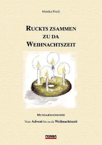 9783853120026: Ruckts zusammen zu da Weihnachtszeit. Vom Advent bis zu da Weihnachtszeit - Gedichte in Krntner Mundart