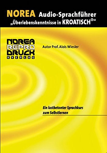 9783853120156: Audio-Sprachfhrer: berlebenskenntnisse in Kroatisch. CD: Ein lustbetonter Audio-Sprachkurs zum Selbstlernen