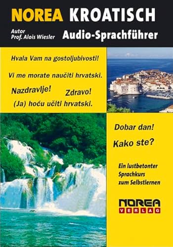 9783853121030: NOREA KROATISCH Audio-Sprachfhrer mit CD: Ein lustbetonter Audio-Sprachkurs zum Selbstlernen durch HREN-NACHSPRECHEN-SEHEN-MERKEN.