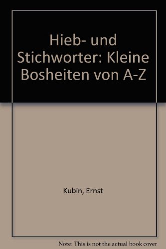 Beispielbild fr Hieb - und Stichwrter Kleine Bosheiten von A - Z zum Verkauf von Antiquariat Wortschatz