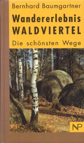 Beispielbild fr Wandererlebnis Waldviertel. Die schnsten Wege fr Spaziergnger und Wanderer zum Verkauf von medimops