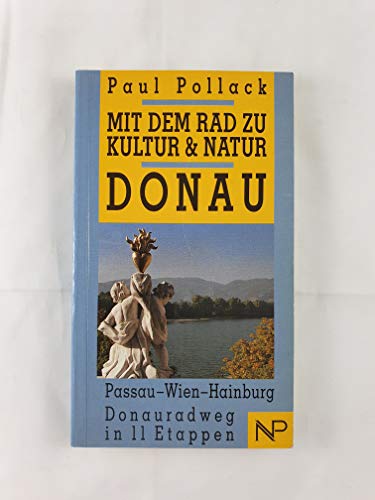 Beispielbild fr Mit dem Rad zu Kultur & Natur: Donau; Passau, Wien, Hainburg, Donauradweg in 11 Etappen zum Verkauf von Buchstube Tiffany