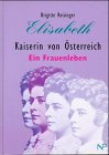 9783853260975: Elisabeth. Kaiserin von sterreich. Ein Frauenleben