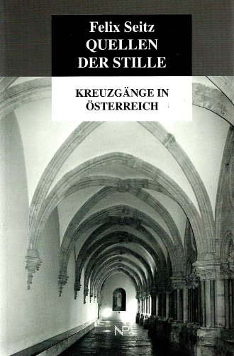 Beispielbild fr Quellen der Stille: Kreuzgnge in sterreich zum Verkauf von Bernhard Kiewel Rare Books