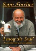 Beispielbild fr Sepp Forcher. I mog die Leut. Vom Httenwirt zum Fernsehstar zum Verkauf von medimops