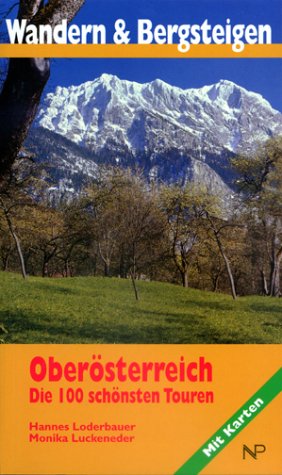 Stock image for Wandern und Bergsteigen in Obersterreich. [Die 100 schnsten Touren]. for sale by Steamhead Records & Books