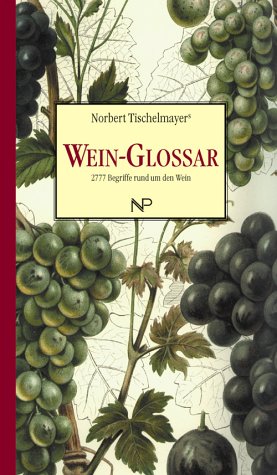 Beispielbild fr Wein-Glossar. 2777 Begriffe rund um den Wein. zum Verkauf von medimops