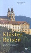 Beispielbild fr Klsterreisen. Ausflge zu Klstern und Kirchen in sterreich und Sdtirol zum Verkauf von medimops