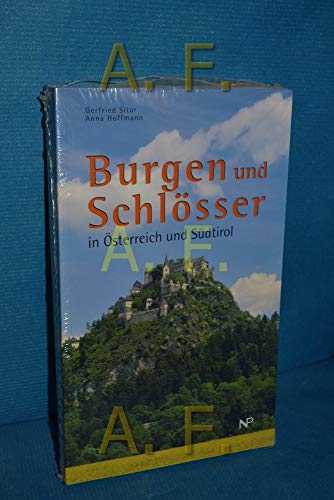 Burgen und Schlösser: Ausflüge zu Burgen und Schlössern in Österreich und Südtirol - Gerfried Sitar; Anna Hoffmann (Fotos)