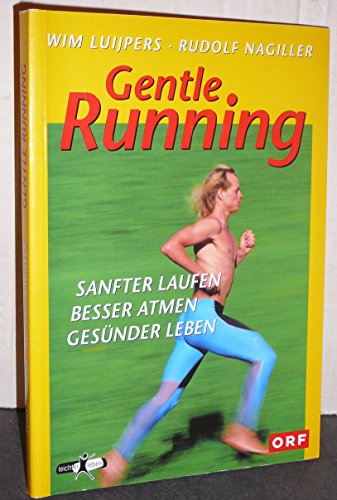 Beispielbild fr Gentle Running: Laufen nach Feldenkrais. Leichter Laufen. Besser Atmen. Schner Leben zum Verkauf von medimops