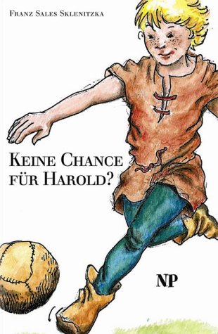 9783853262702: Keine Chance fr Harold? Fuball im Mittelalter: Vom Totenkopf zum runden Leder