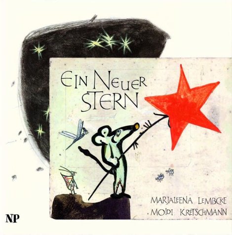 Ein neuer Stern. Mit farbigen Bildern von Moidi Kretschmann. - Lembcke, Marjaleena und Moidi Kretschmann