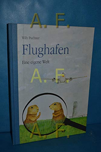 Beispielbild fr Flughafen. Eine eigene Welt zum Verkauf von Buchfink Das fahrende Antiquariat