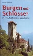Burgen und Schlösser in Tirol, Südtirol und Vorarlberg von Wilfried Bahnmüller (Autor) - Wilfried Bahnmüller (Autor)
