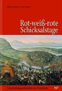 Beispielbild fr Rot-weiss-rote Schicksalstage: Entscheidungsschlachten um sterreich zum Verkauf von Bernhard Kiewel Rare Books
