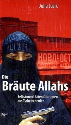 Stock image for Die Brute Allahs: Selbstmordattentterinnen aus Tschetschenien for sale by medimops