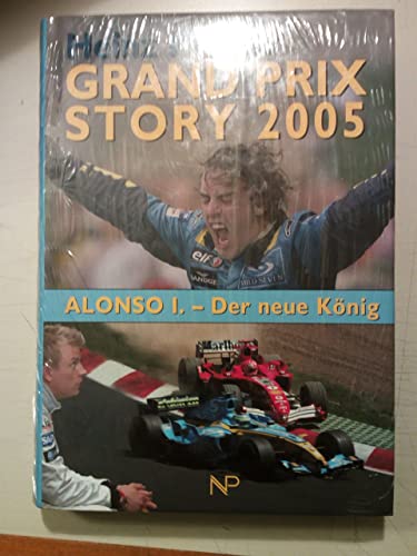 Beispielbild fr Grand Prix Story 2005: Das grosse Duell Schumi-Alonso / Die Formel Austria zum Verkauf von medimops