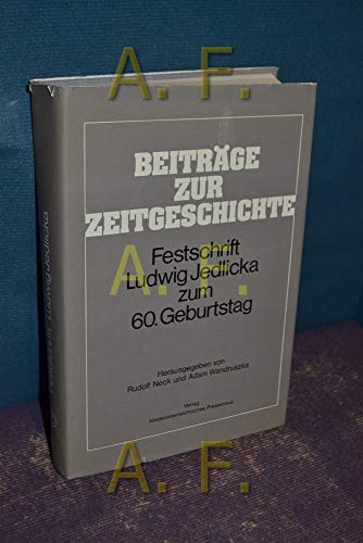 9783853264232: Beitrge zur Zeitgeschichte: Festschrift Ludwig Jedlicka zum 60. Geburtstag
