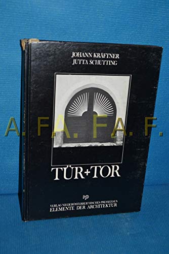 TuÌˆr + Tor (Elemente der Architektur ; Bd. 1) (German Edition) (9783853264690) by KraÌˆftner, Johann