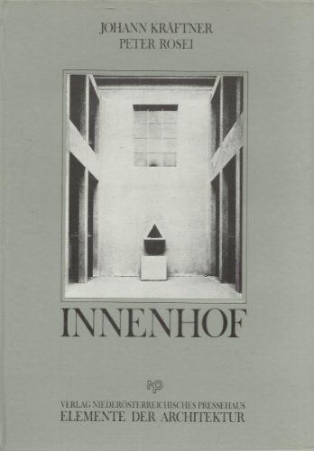 Innenhof (Elemente der Architektur ; Bd. 3) (German Edition) (9783853264706) by KraÌˆftner, Johann
