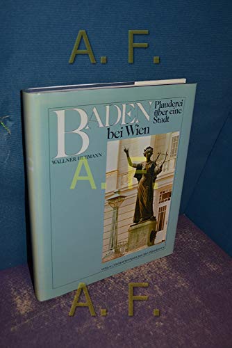 Beispielbild fr Baden bei Wien. Plauderei ber eine Stadt zum Verkauf von Versandantiquariat Felix Mcke