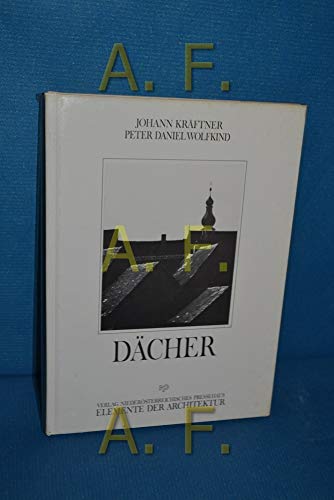 DaÌˆcher (Elemente der Architektur ; Bd. 4) (German Edition) (9783853264980) by KraÌˆftner, Johann