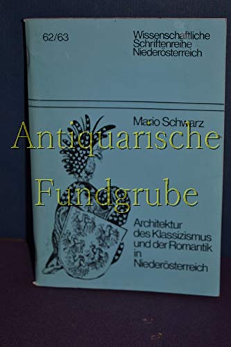9783853265475: Architektur des Klassizismus und der Romantik in Niedersterreich (Wissenschaftliche Schriftenreihe Niedersterreich)