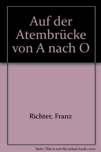 Stock image for Auf der Atembrcke von A nach O for sale by medimops