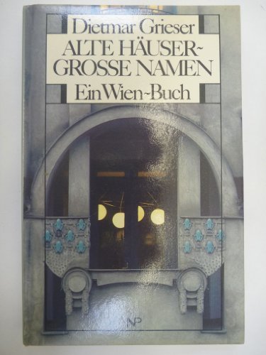 Imagen de archivo de Alte Huser - Grosse Namen. Ein Wien-Buch a la venta por Hylaila - Online-Antiquariat