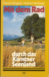 9783853268063: Mit dem Rad durch das Krntner Seenland. Millsttter See - Faaker See - Ossiacher See - Klopeiner See - Wrther See