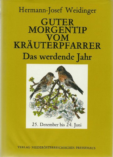 Beispielbild fr Guter Morgentip vom Kruterpfarrer, Bd.1: Das werdende Jahr - 25. Dezember bis 24. Juni zum Verkauf von medimops