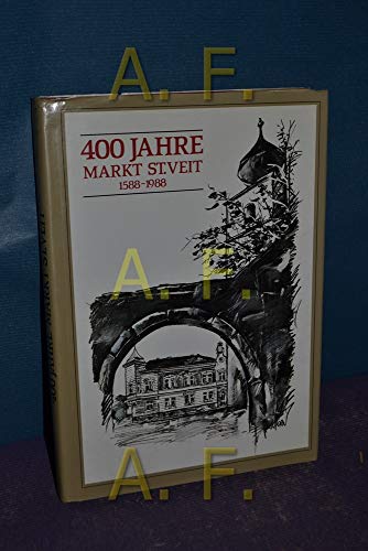 400 Jahre Markt St. Veit. Festschrift zum Jubiläum 1588-1988.
