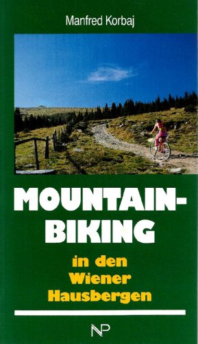 Beispielbild fr Mountain- Biking in den Wiener Hausbergen. 40 Tourenvorschlge zum Verkauf von Goodbooks-Wien
