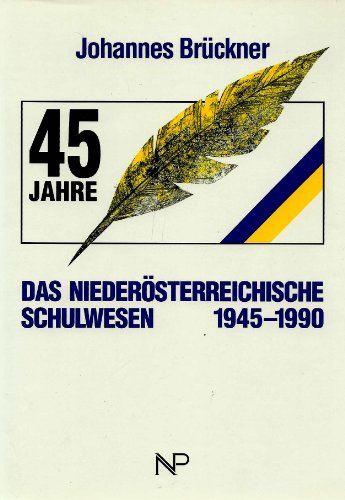 Beispielbild fr Das niedersterreichische Schulwesen 1945-1990 . 45 Jahre zum Verkauf von Antiquariat Buchtip Vera Eder-Haumer