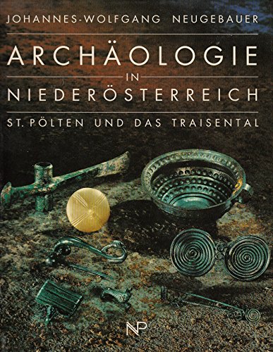 Stock image for Archa?ologie in Niedero?sterreich: St. Po?lten und das Traisental (German Edition) for sale by Wonder Book