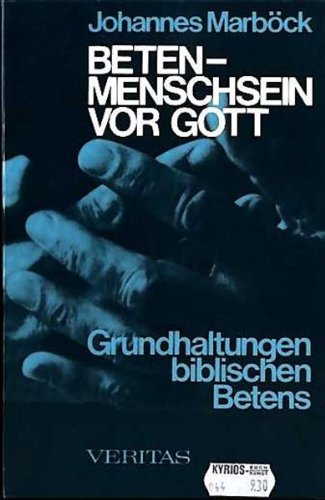 9783853293058: Beten - Menschsein vor Gott. Grundhaltungen biblischen Betens