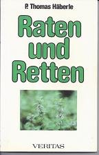 Beispielbild fr Raten und Retten. Eine Rckschau nach Jahren praktischer Erfahrung zum Verkauf von medimops