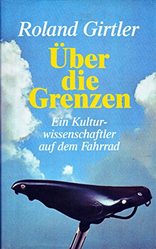 Beispielbild fr ber die Grenzen. Ein Kulturwissenschaftler auf dem Fahrrad zum Verkauf von medimops