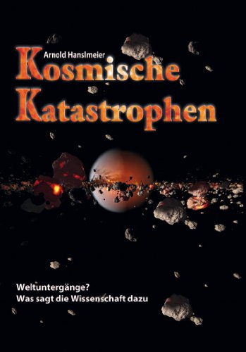 Stock image for Kosmische Katastrophen: Weltuntergnge. Was sagt die Wissenschaft dazu for sale by medimops