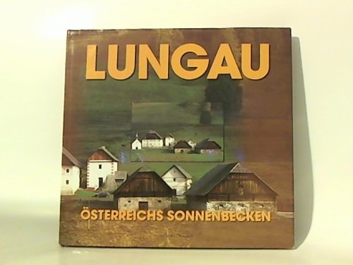 Stock image for Der Lungau: Oesterreichs Sonnenbecken for sale by ThriftBooks-Dallas