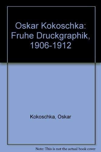 Oskar Kokoschka: FruÌˆhe Druckgraphik, 1906-1912 (German Edition) (9783853490587) by Kokoschka, Oskar