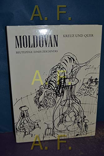 9783853490808: Kurt Moldovan. Kreuz und Quer - Beutezge eines Zeichners.