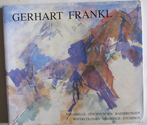 Beispielbild fr Gerhart Frankl (1901-1965) - Aquarelle - Zeichnungen - Radierungen. Watercolours - Drawings - Etchings. zum Verkauf von Antiquariat  Lwenstein