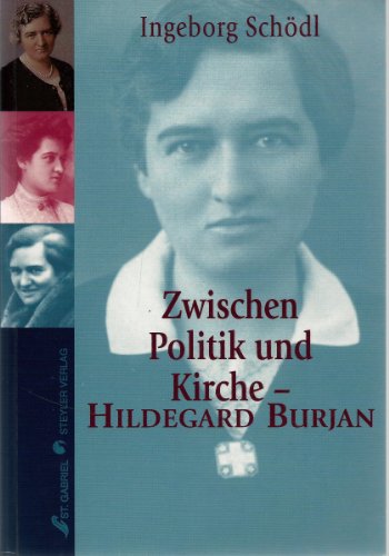 Beispielbild fr Zwischen Politik und Kirche - Hildegard Burjan zum Verkauf von medimops